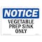Signmission OSHA Notice, 5" Height, Vegetable Prep Sink Only Sign, 7" X 5", Landscape OS-NS-D-57-L-18863 - alternate 1